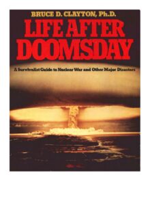 Cover of Life After Doomsday – A Survivalist Guide to Nuclear War and Other Major Disasters